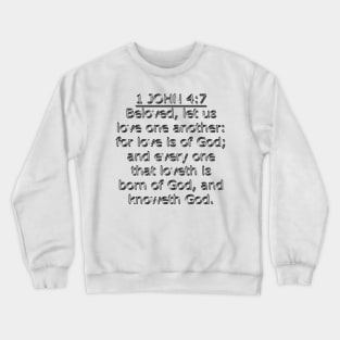 Bible Verse 1 John 4:7 (KJV) Crewneck Sweatshirt